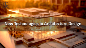 New Technologies in Architecture Design