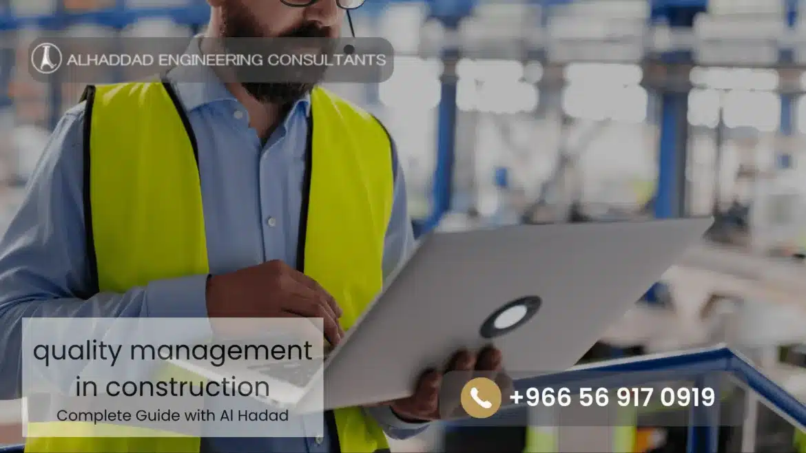 quality management in construction with Al Haddad 0138345032